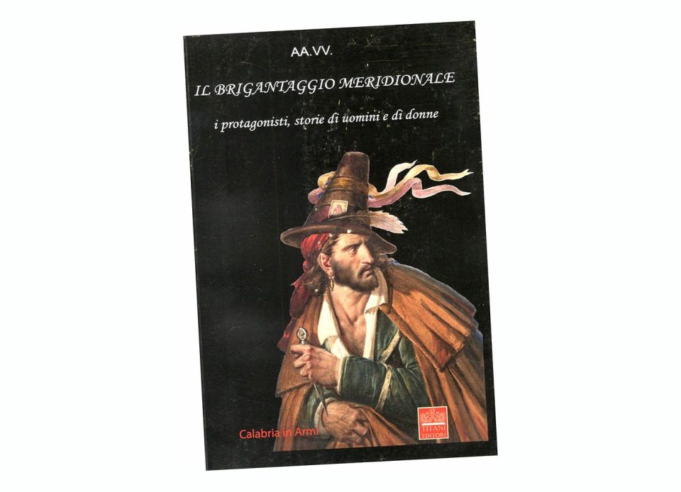 La vera storia si è arricchita col libro: “Il brigantaggio meridionale, i protagonisti, storie di uomini e di donne”